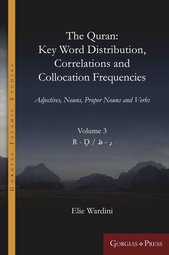 The Quran: Key Word Distribution, Correlations and Collocation Frequencies.: Adjectives, Nouns, Proper Nouns and Verbs