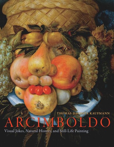 Arcimboldo: Visual Jokes, Natural History, and Still-Life Painting