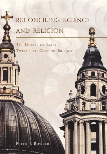 Reconciling Science and Religion: The Debate in Early-Twentieth-Century Britain