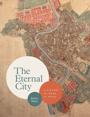 The Eternal City: A History of Rome in Maps