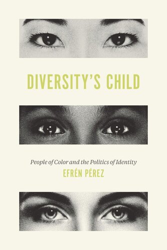 Diversity's Child: People of Color and the Politics of Identity