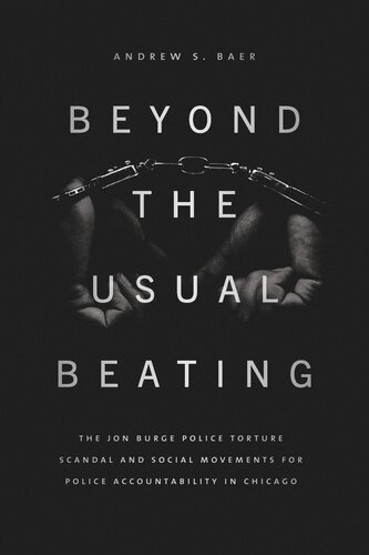 Beyond the Usual Beating: The Jon Burge Police Torture Scandal and Social Movements for Police Accountability in Chicago