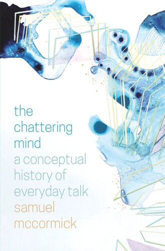 The Chattering Mind: A Conceptual History of Everyday Talk