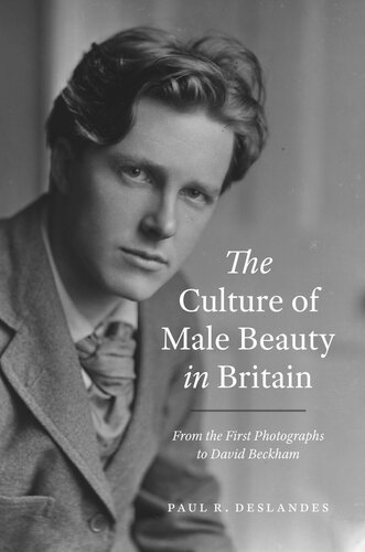 The Culture of Male Beauty in Britain: From the First Photographs to David Beckham