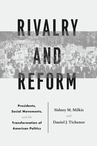 Rivalry and Reform: Presidents, Social Movements, and the Transformation of American Politics