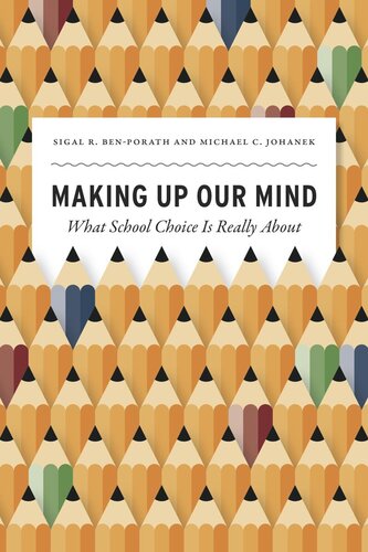 Making Up Our Mind: What School Choice Is Really About