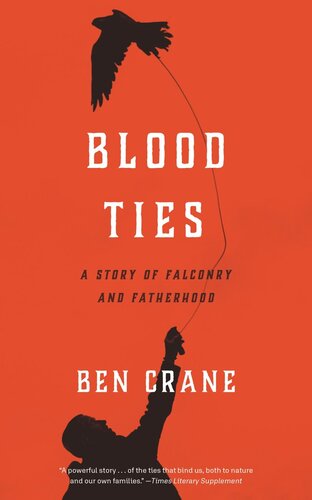 Blood Ties: A Story of Falconry and Fatherhood