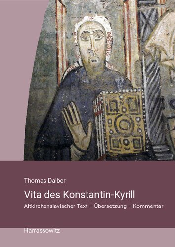 Vita des Konstantin-Kyrill: Altkirchenslavischer Text – Übersetzung, Kommentar