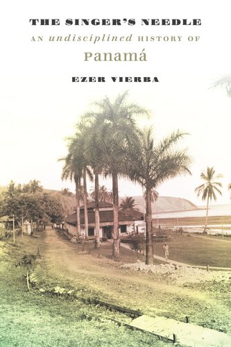 The Singer's Needle: An Undisciplined History of Panamá