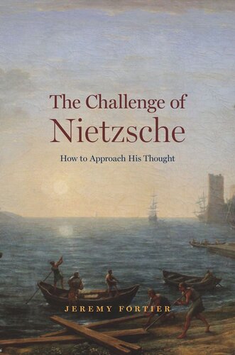 The Challenge of Nietzsche: How to Approach His Thought