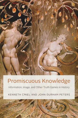 Promiscuous Knowledge: Information, Image, and Other Truth Games in History