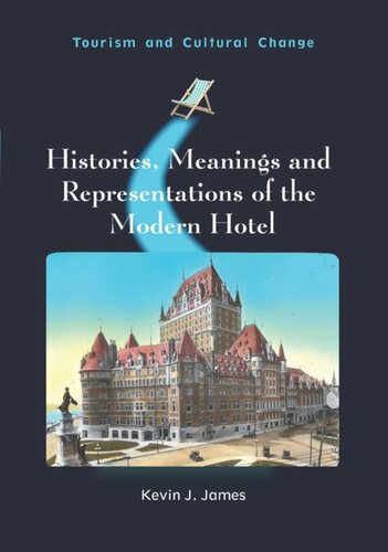 Histories, Meanings and Representations of the Modern Hotel