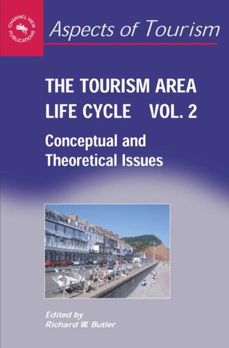 The Tourism Area Life Cycle, Vol.2: Conceptual and Theoretical Issues