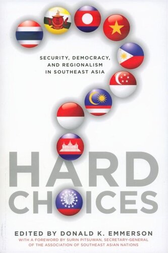 Hard Choices: Security, Democracy, and Regionalism in Southeast Asia