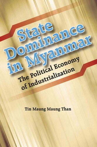 State Dominance in Myanmar: The Political Economy of Industrialization