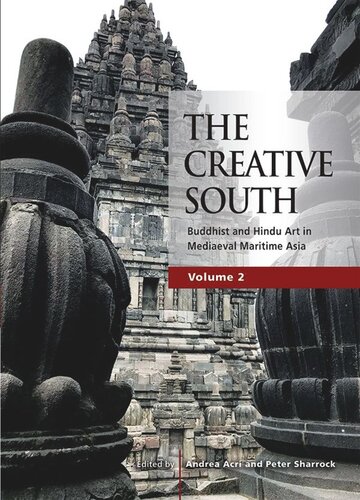 The Creative South: Buddhist and Hindu Art in Mediaeval Maritime Asia, volume 2