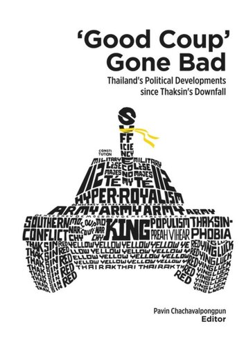 Good Coup Gone Bad: Thailand's Political Development since Thaksin's Downfall