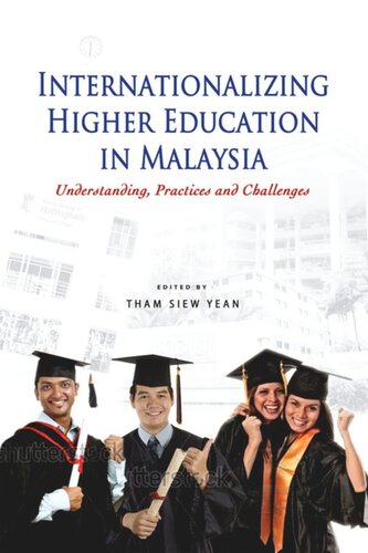 Internationalizing Higher Education in Malaysia: Understanding, Practices and Challenges