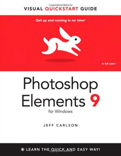 Photoshop Elements 9 for Windows: Visual QuickStart Guide