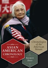 Asian American Chronology: Chronologies of the American Mosaic: Chronologies of the American Mosaic