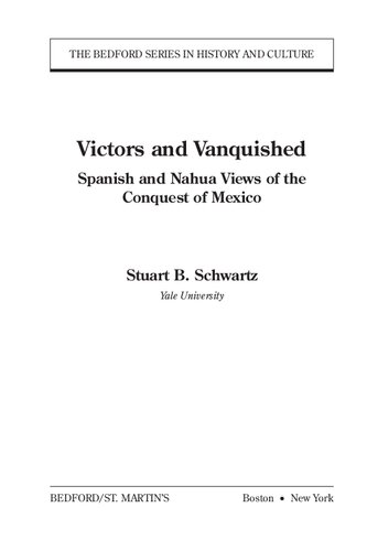 Victors and Vanquished: Spanish and Nahua Views of the Conquest of Mexico