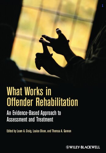 What Works in Offender Rehabilitation: An Evidence-Based Approach to Assessment and Treatment