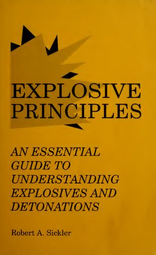 Explosive Principles: An Essential Guide to Understanding Explosives and Detonations