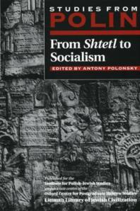 Studies from Polin: from Shtetl to Socialism