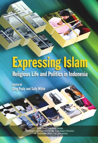 Expressing Islam: Religious Life and Politics in Indonesia