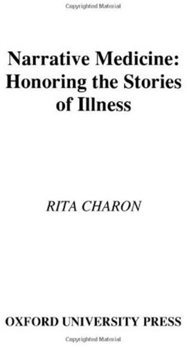 Narrative Medicine: Honoring the Stories of Illness