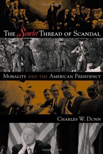 The Scarlet Thread of Scandal: Morality and the American Presidency