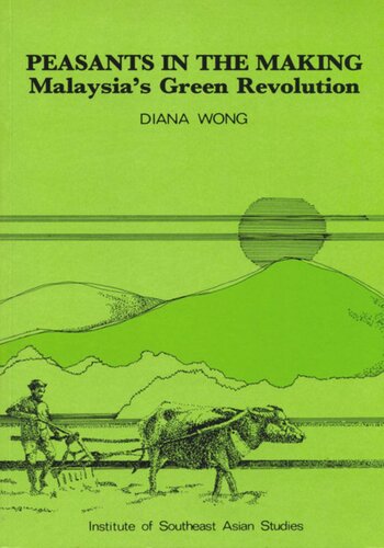 Peasants in the Making: Malaysia's Green Revolution