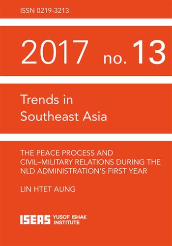 The Peace Process and Civil-Military Relations during the NLD Administration’s First Year