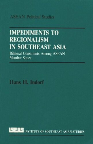 Impediments to Regionalism in Southeast Asia: Bilateral Constraints Among ASEAN Member States