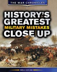 History's Greatest Military Mistakes Close Up