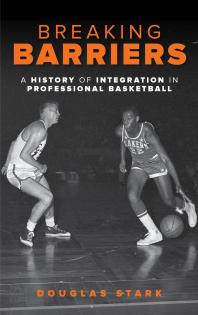 Breaking Barriers: A History of Integration in Professional Basketball