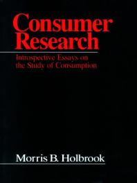 Consumer Research: Introspective Essays on the Study of Consumption