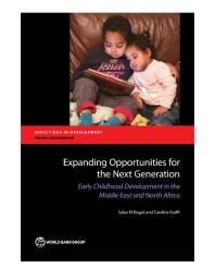 Expanding Opportunities for the Next Generation: Early Childhood Development in the Middle East and North Africa