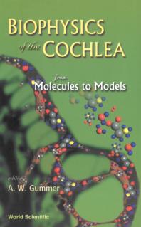 Biophysics Of The Cochlea: From Molecules To Models - Proceedings Of The International Symposium: From Molecules to Models