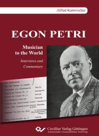 EGON PETRI, Musician to the World: Interviews and Commentary