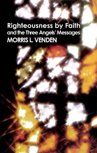 Righteousness By Faith And The Three Angels Messages