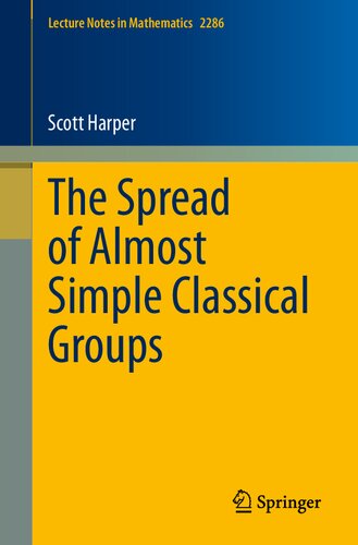 The Spread of Almost Simple Classical Groups (Lecture Notes in Mathematics)