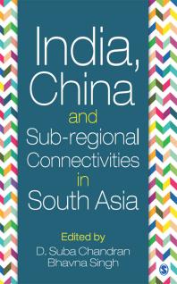 India, China and Sub-Regional Connectivities in South Asia