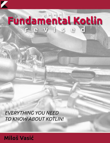 Fundamental Kotlin: revised, Third Edition