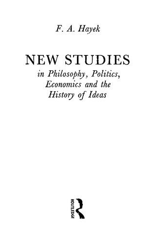 New Studies In Philosophy, Politics, Economics, And The History Of Ideas