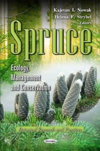 Spruce: Ecology, Management and Conservation: Ecology, Management and Conservation