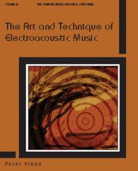 The Art and Technique of Electroacoustic Music