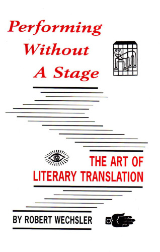 Performing Without a Stage: The Art of Literary Translation