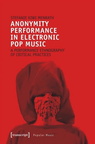 Anonymity Performance in Electronic Pop Music: A Performance Ethnography of Critical Practices