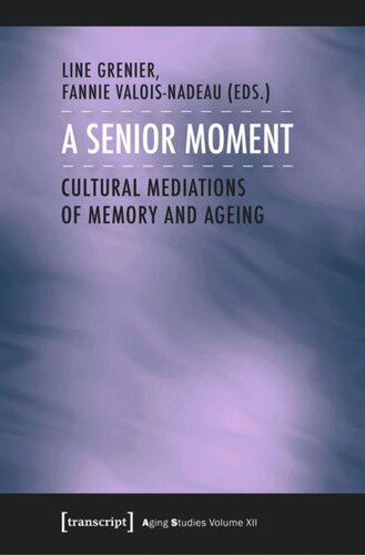 A Senior Moment: Cultural Mediations of Memory and Ageing